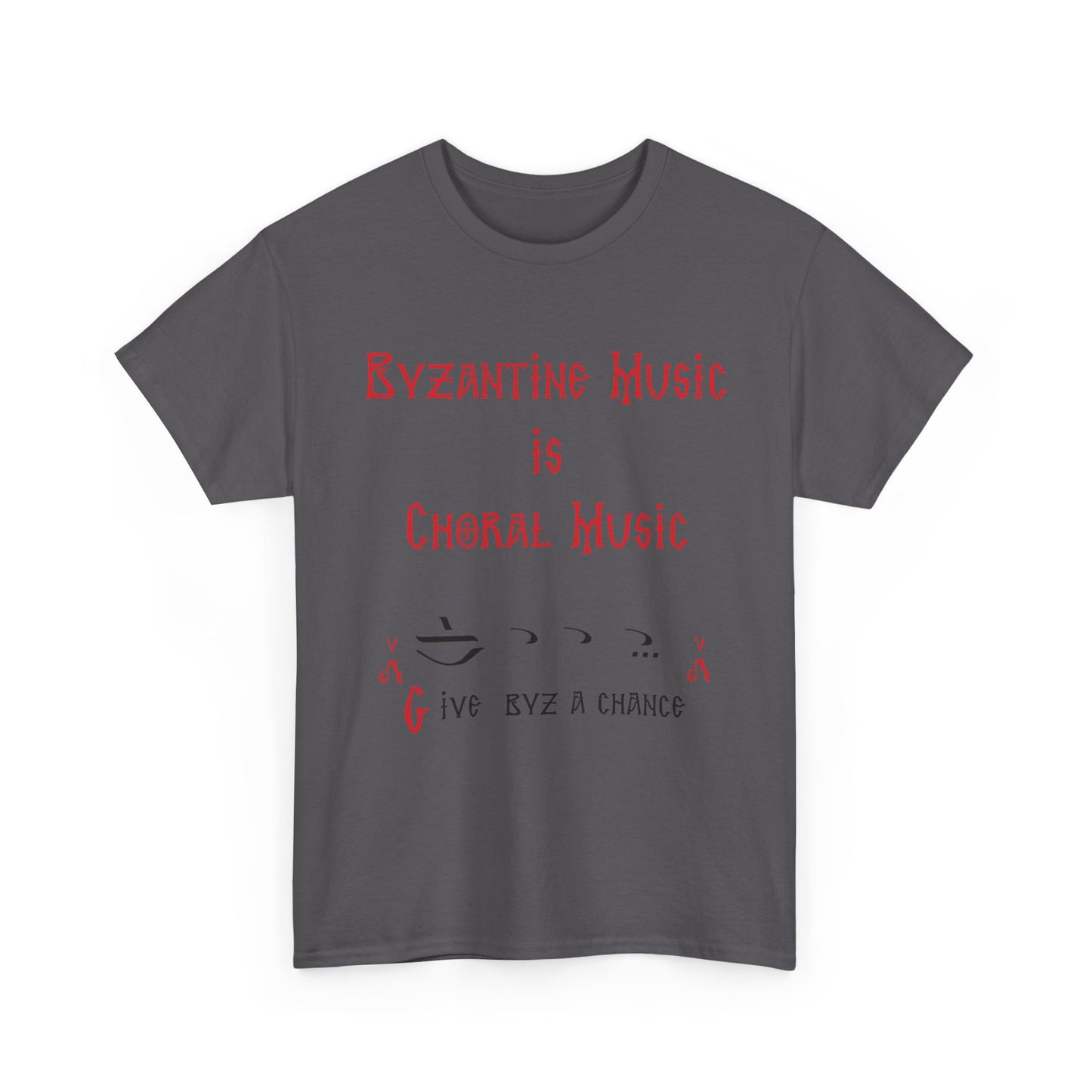 Byzantine Music Is Choral Music T-Shirt