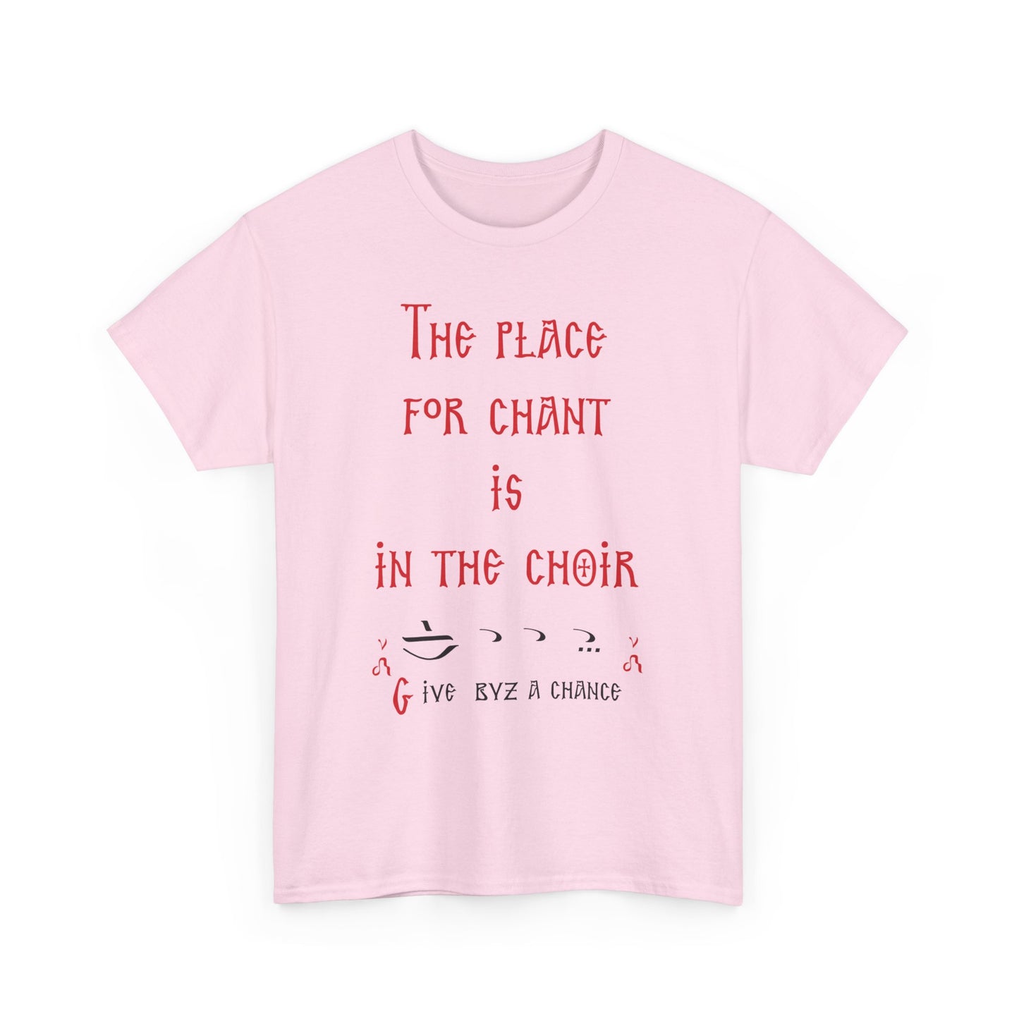 The Place For Chant Is In The Choir T-Shirt