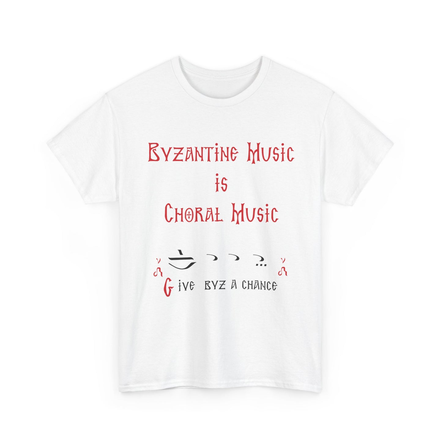 Byzantine Music Is Choral Music T-Shirt