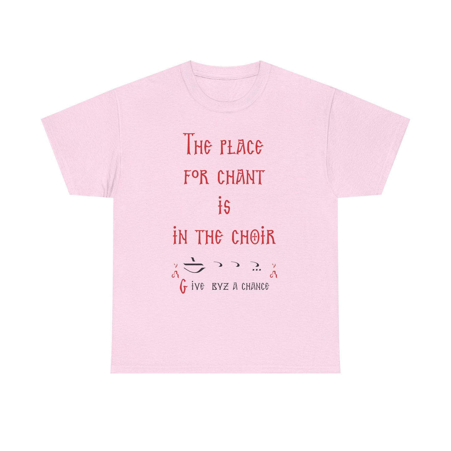 The Place For Chant Is In The Choir T-Shirt