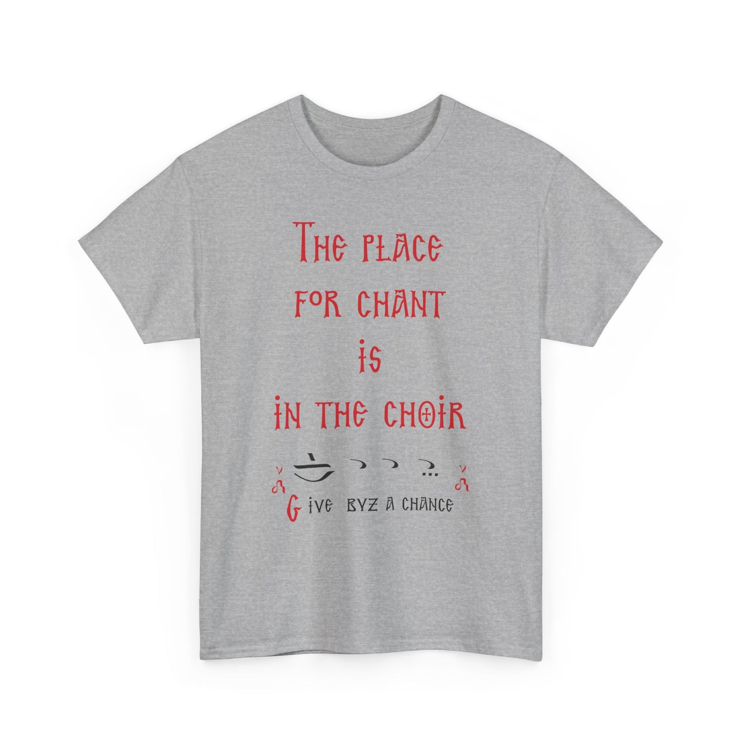 The Place For Chant Is In The Choir T-Shirt