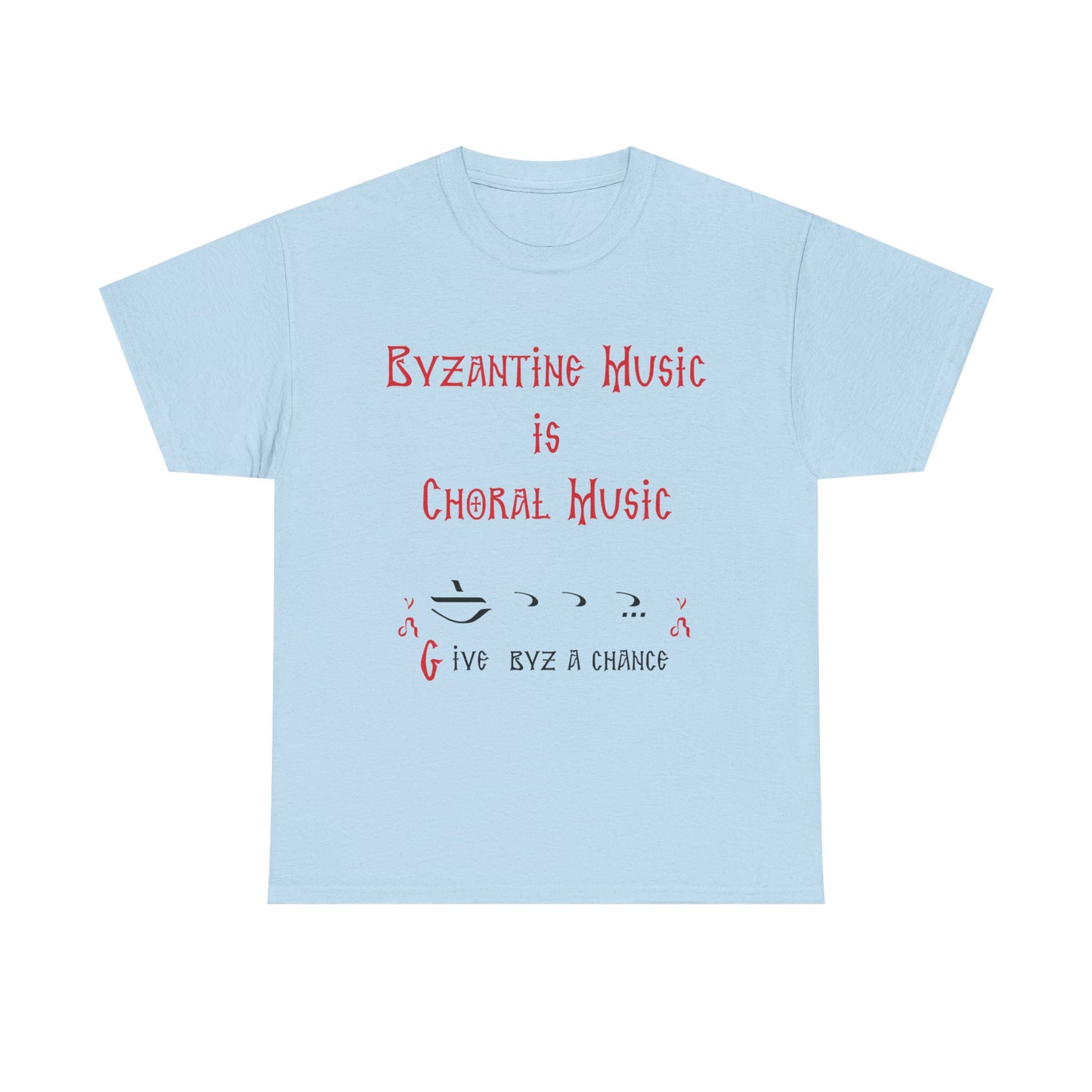 Byzantine Music Is Choral Music T-Shirt