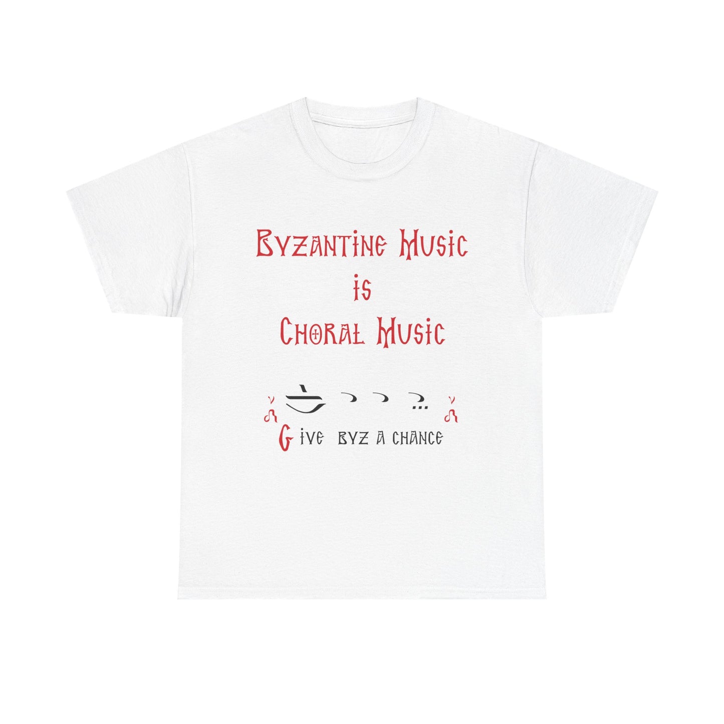 Byzantine Music Is Choral Music T-Shirt