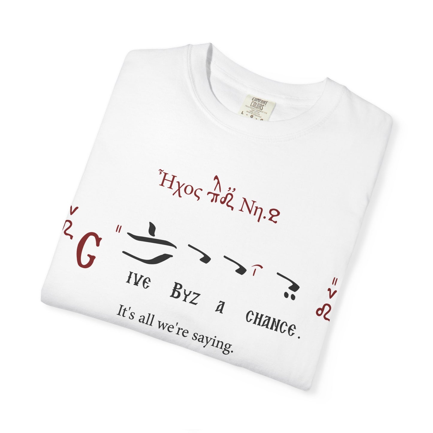 Typographic Phrase Graphic T-Shirt — "Give Byz A Chance. It's all we're saying."