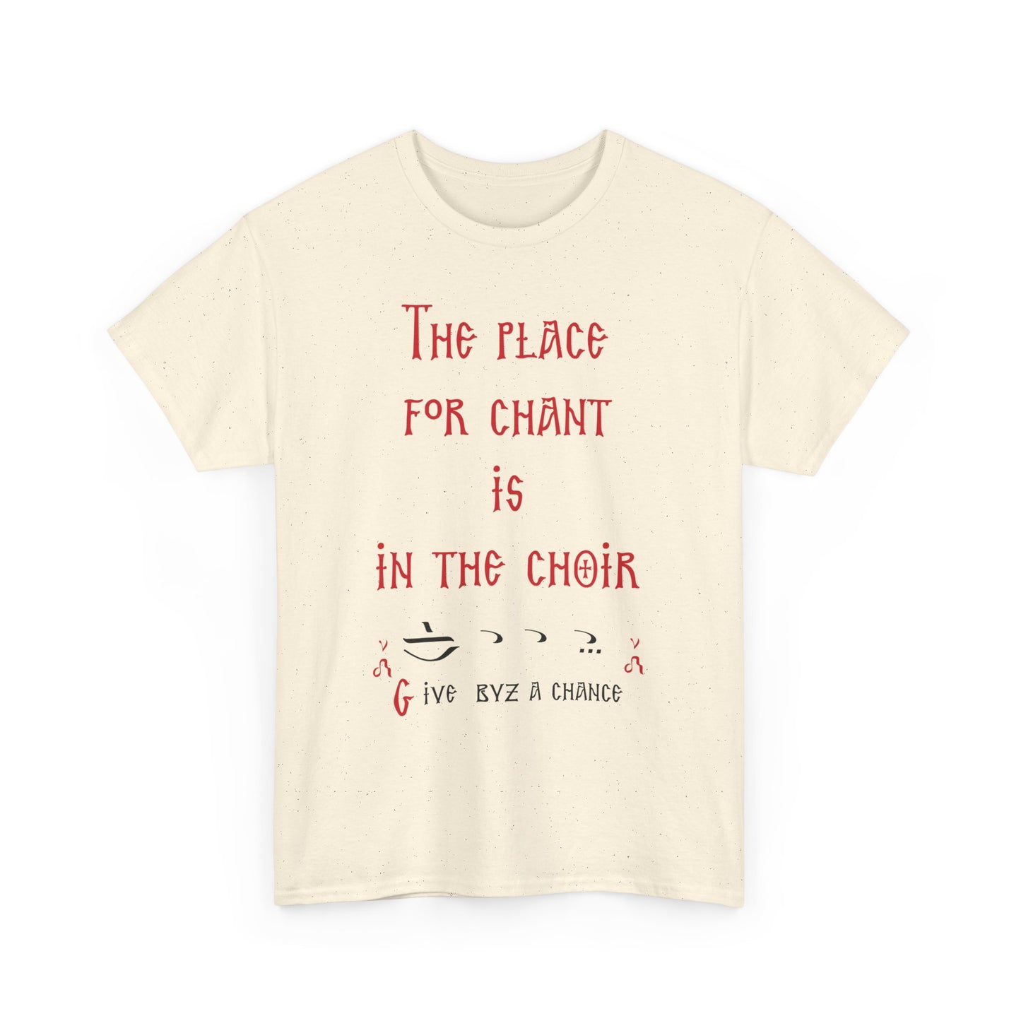 The Place For Chant Is In The Choir T-Shirt